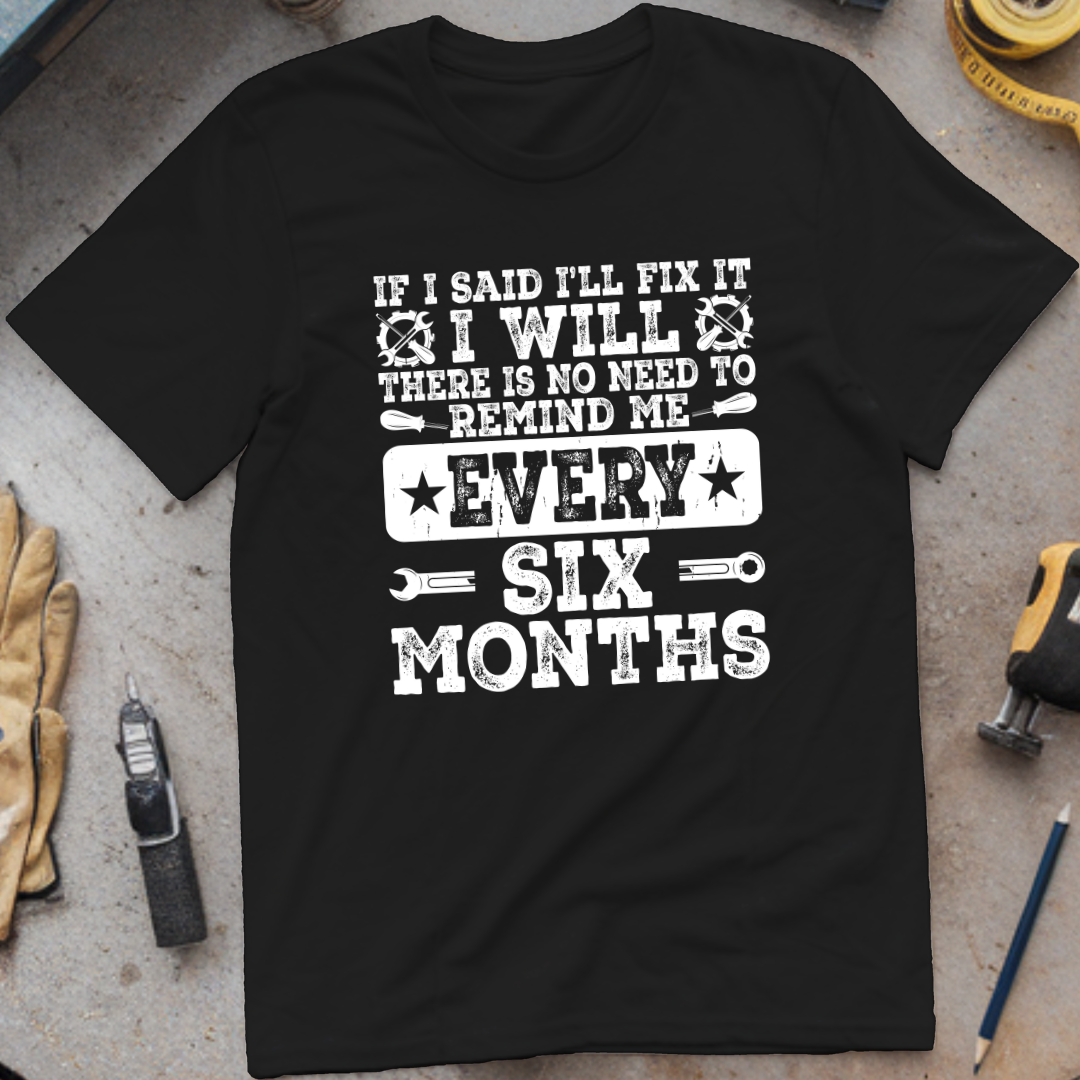 If I Said I’ll Fix It, I Will