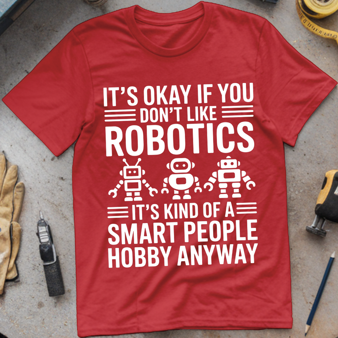 It's okay if you don't like robotics