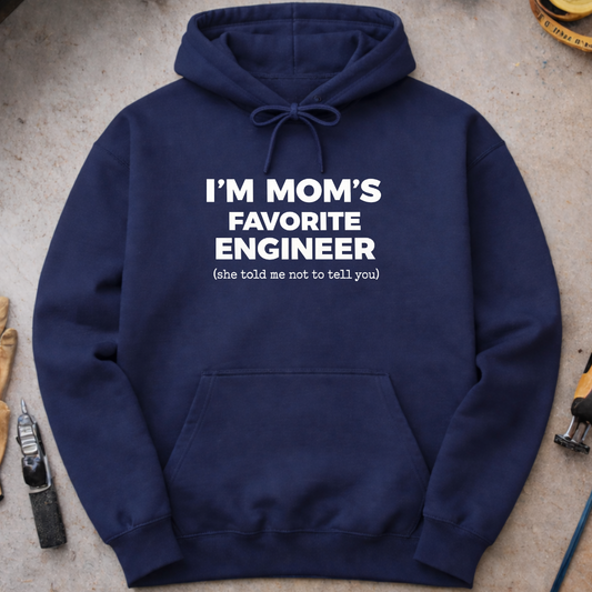 I'm My Mom's Favorite Engineer Hoodie