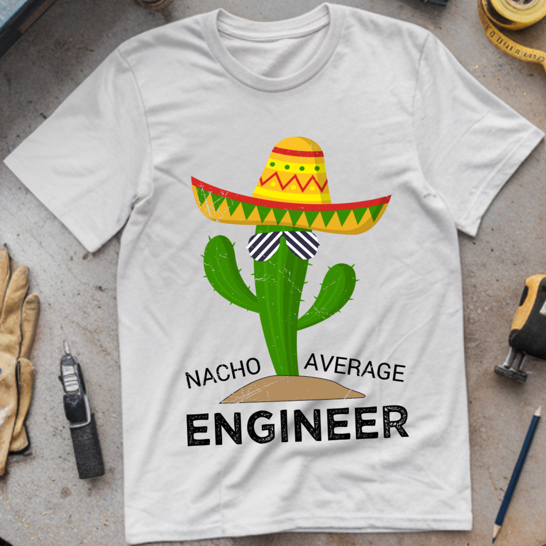 Nacho Average Engineer