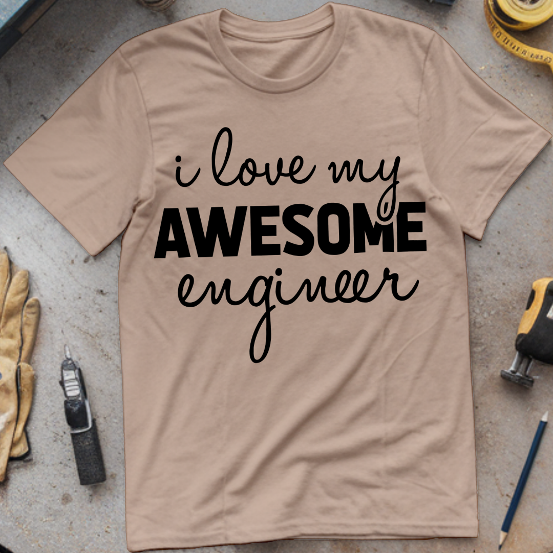 I Love My Awesome Engineer