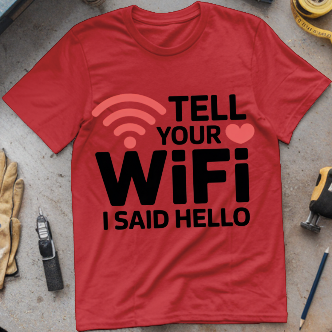 Tell Your WiFi I Said Hello