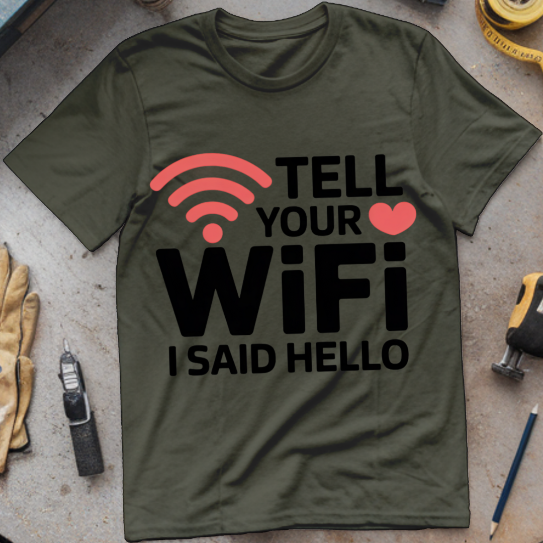 Tell Your WiFi I Said Hello